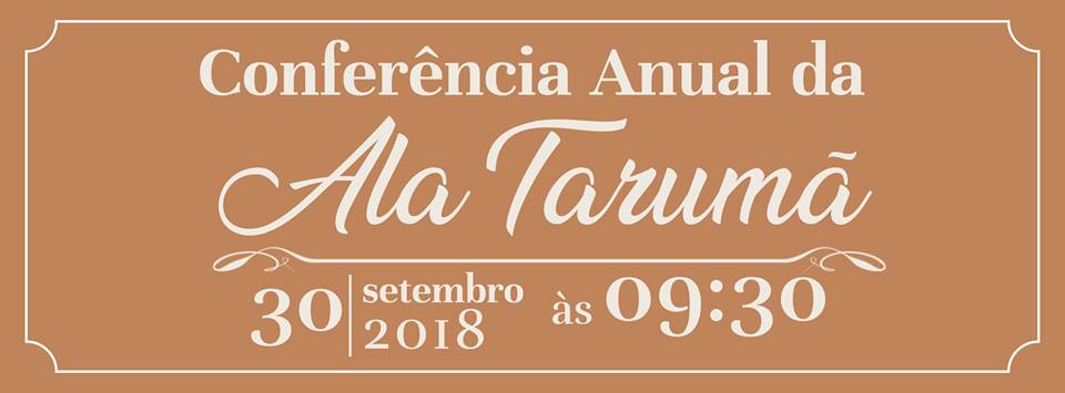 30/09/2018 - Conferência Anual da Ala Tarumã